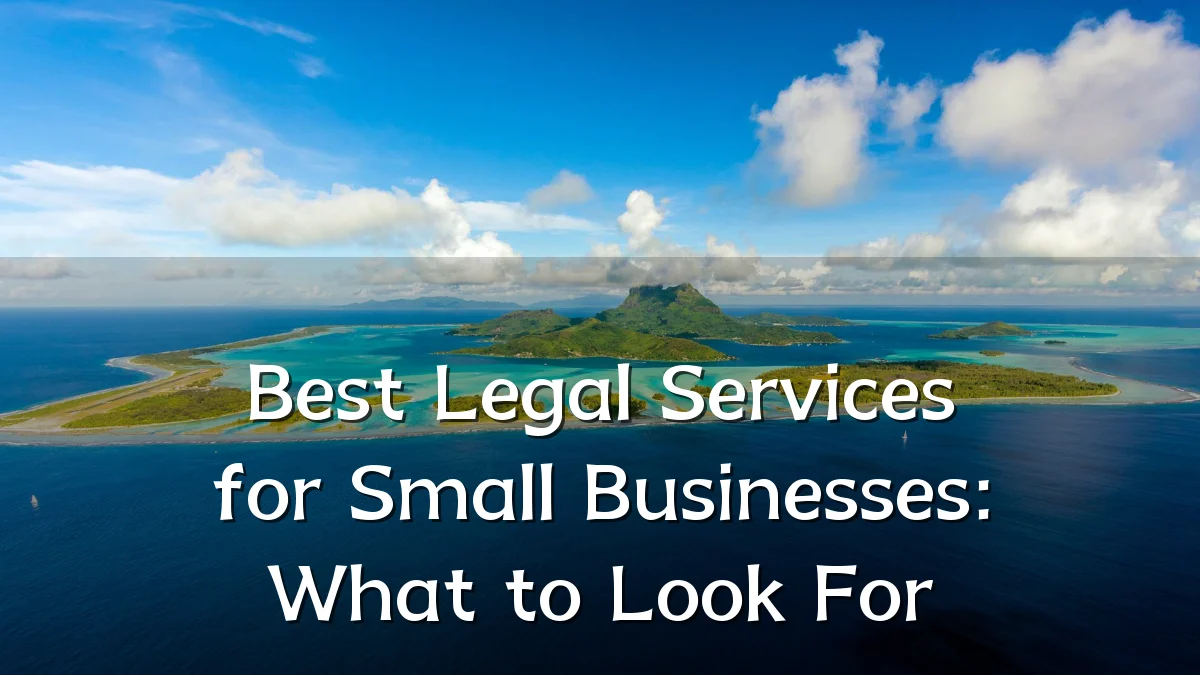 Best Legal Services for Small Businesses: What to Look For
