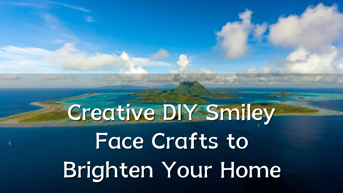 Creative DIY Smiley Face Crafts to Brighten Your Home