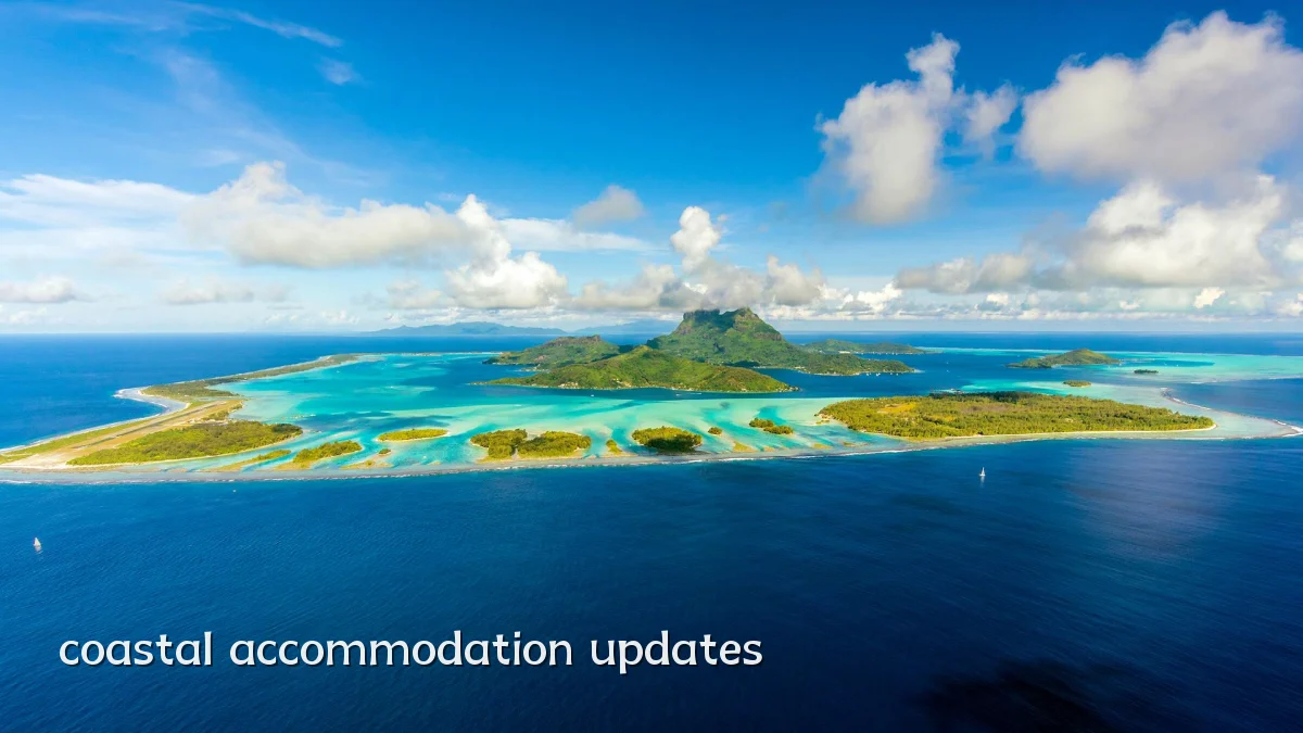 coastal accommodation updates