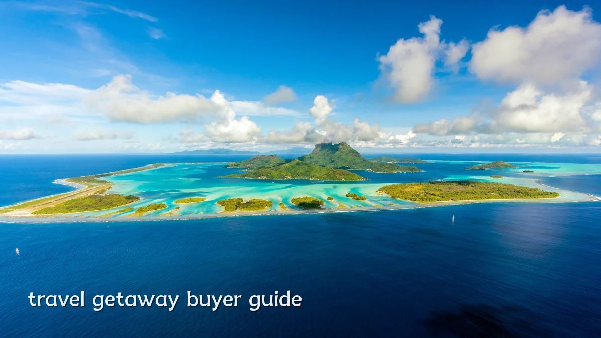 travel getaway buyer guide