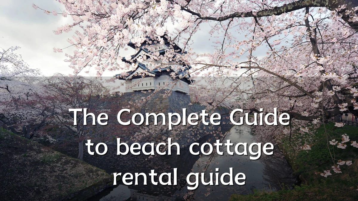 The Complete Guide to beach cottage rental guide
