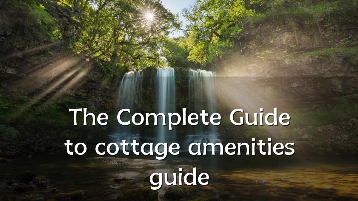 The Complete Guide to cottage amenities guide