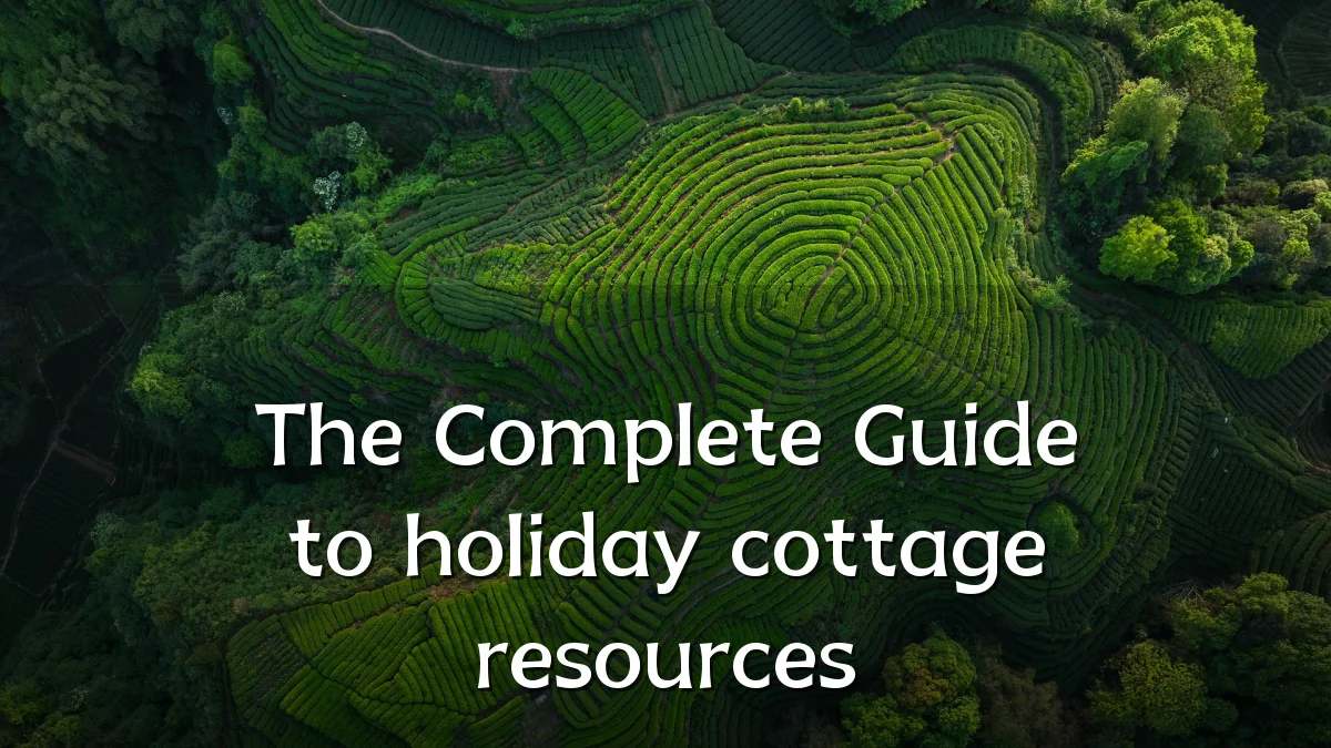 The Complete Guide to holiday cottage resources