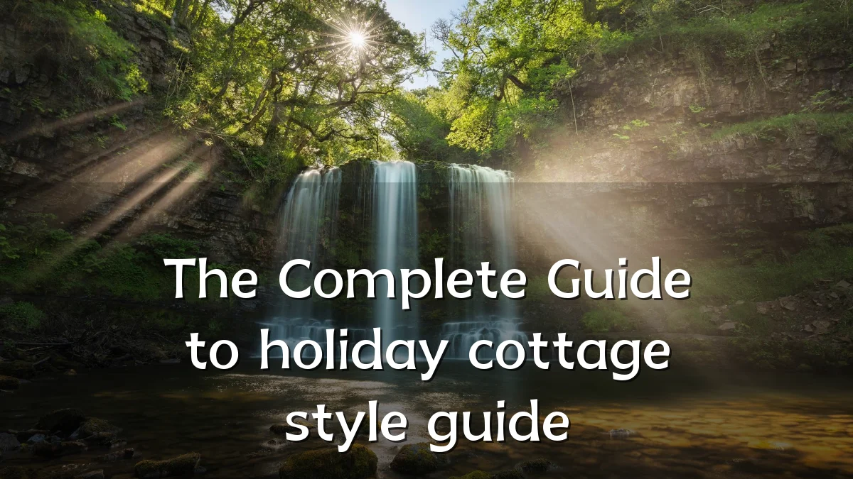 The Complete Guide to holiday cottage style guide