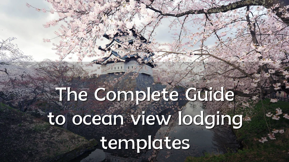 The Complete Guide to ocean view lodging templates