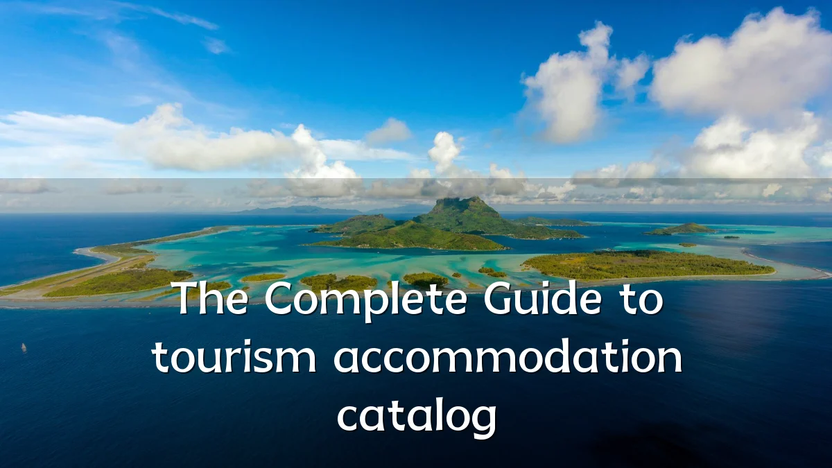 The Complete Guide to tourism accommodation catalog