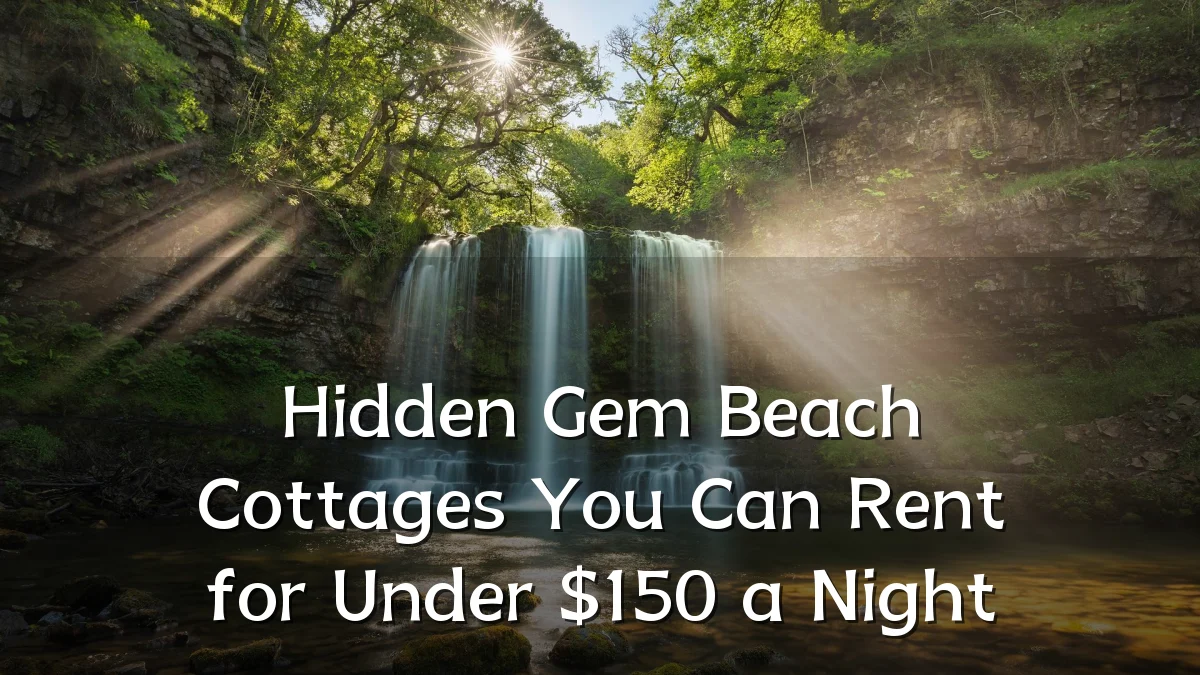 Hidden Gem Beach Cottages You Can Rent for Under $150 a Night