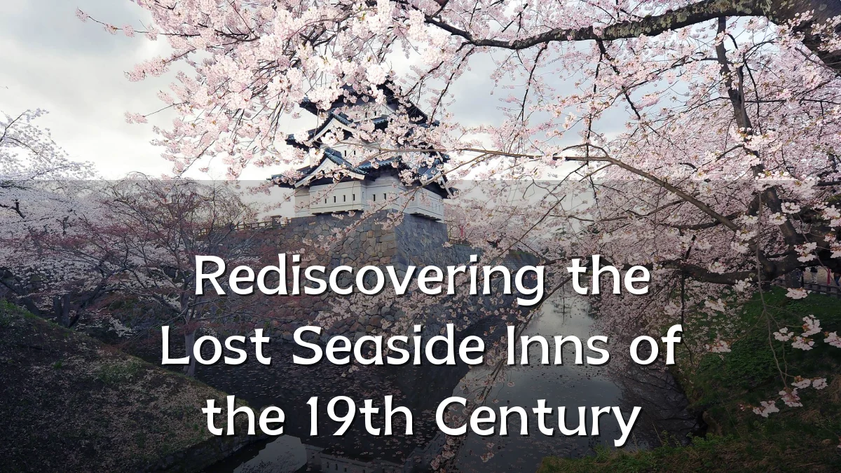 Rediscovering the Lost Seaside Inns of the 19th Century
