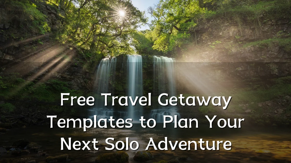 Free Travel Getaway Templates to Plan Your Next Solo Adventure
