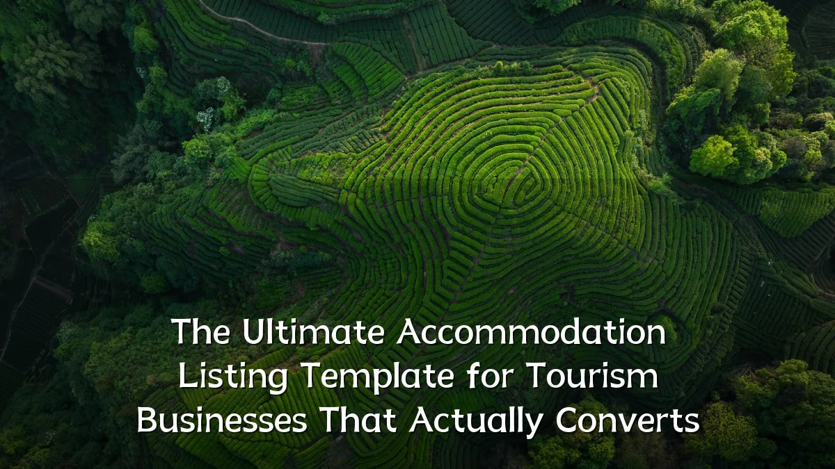 The Ultimate Accommodation Listing Template for Tourism Businesses That Actually Converts